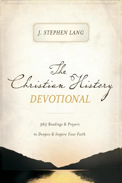 The Christian History Devotional, J. Stephen Lang - Paperback - 9781400204335