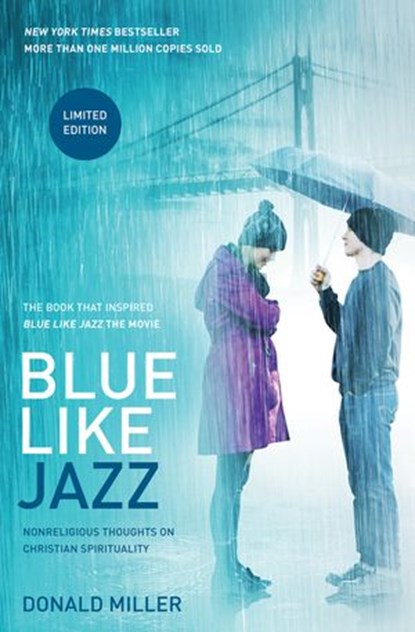 Blue Like Jazz: Movie Edition, Donald Miller - Ebook - 9781400204595