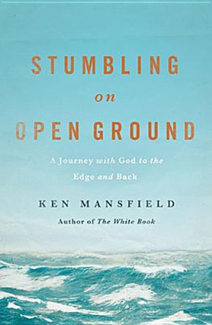 Stumbling on Open Ground, MANSFIELD,  Ken - Paperback - 9781400204601