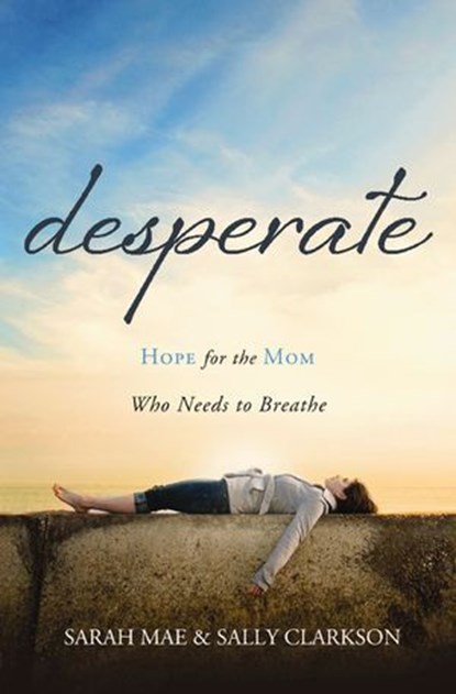 Desperate, Sarah Mae - Ebook - 9781400204670