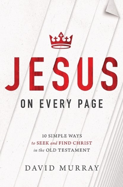 Jesus on Every Page, David Murray - Paperback - 9781400205349