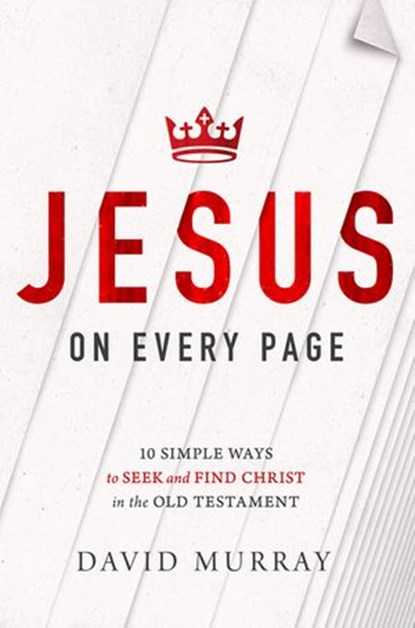Jesus on Every Page, David Murray - Ebook - 9781400205356