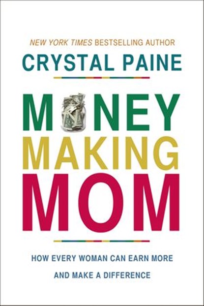 Money-Making Mom, Crystal Paine - Ebook - 9781400206490