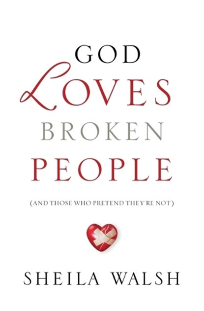 God Loves Broken People, Sheila Walsh - Paperback - 9781400207459
