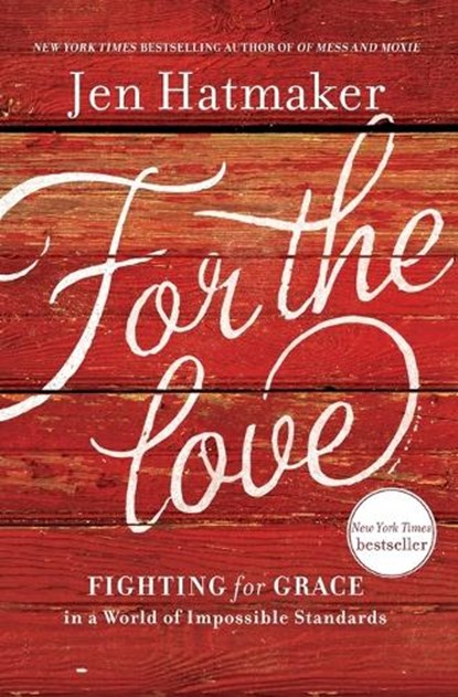 For the Love, Jen Hatmaker - Paperback - 9781400207572