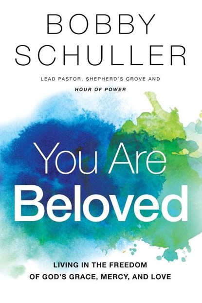You Are Beloved, Bobby Schuller - Paperback - 9781400207916