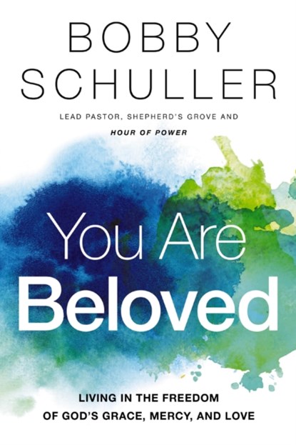 You Are Beloved, Bobby Schuller - Paperback - 9781400207916