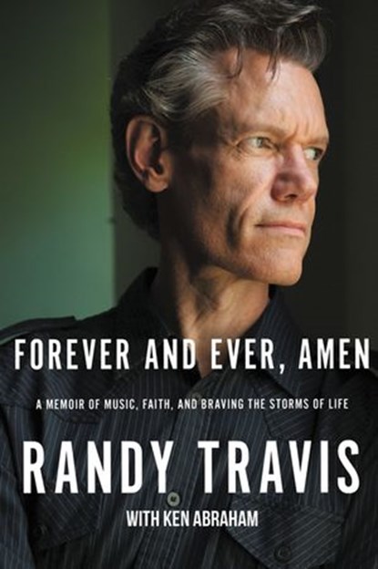 Forever and Ever, Amen, Randy Travis - Ebook - 9781400207992