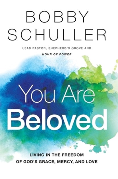 You Are Beloved, Bobby Schuller - Paperback - 9781400208258