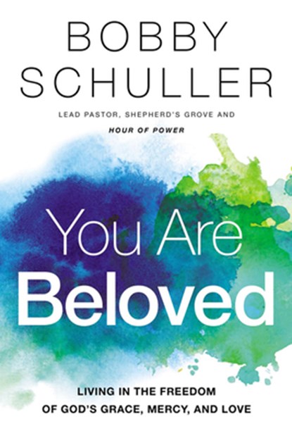 You Are Beloved, Bobby Schuller - Paperback - 9781400208258