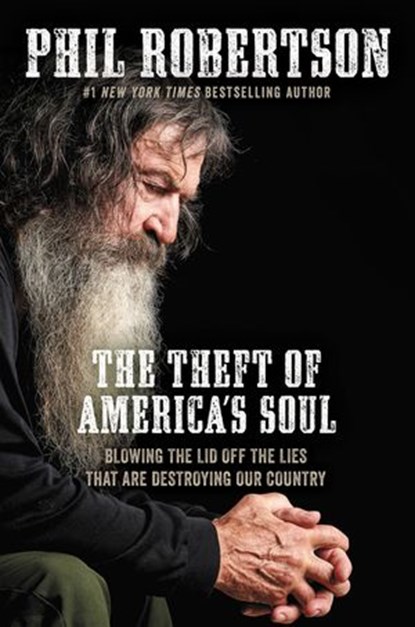 The Theft of America’s Soul, Phil Robertson - Ebook - 9781400210053
