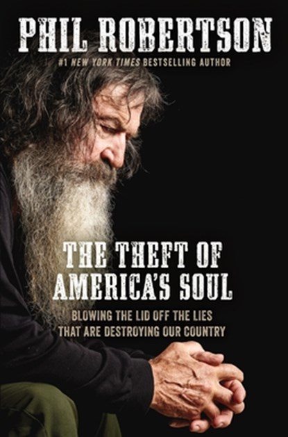 The Theft of America's Soul, Phil Robertson - Paperback - 9781400210152