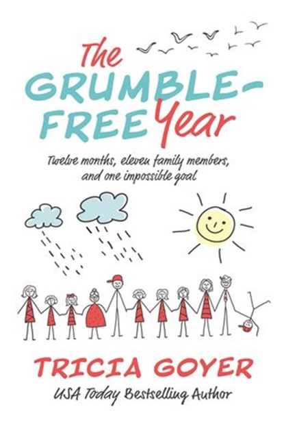 The Grumble-Free Year, Tricia Goyer - Ebook - 9781400210817