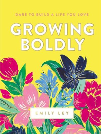Growing Boldly, Emily Ley - Ebook - 9781400211333