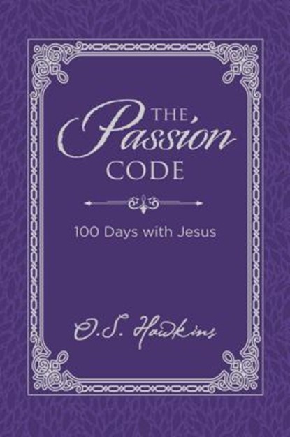 The Passion Code, O. S. Hawkins - Gebonden - 9781400211500