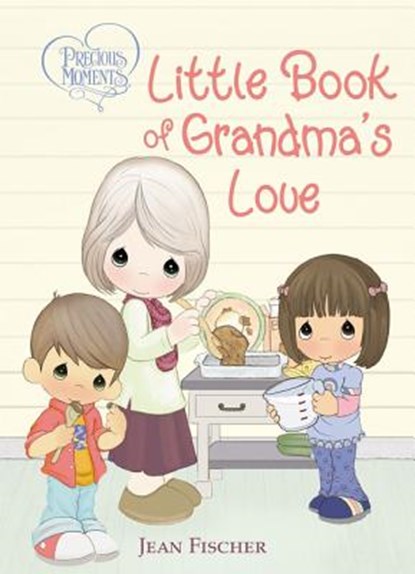 Precious Moments: Little Book of Grandma's Love, Precious Moments ; Jean Fischer - Gebonden - 9781400211999