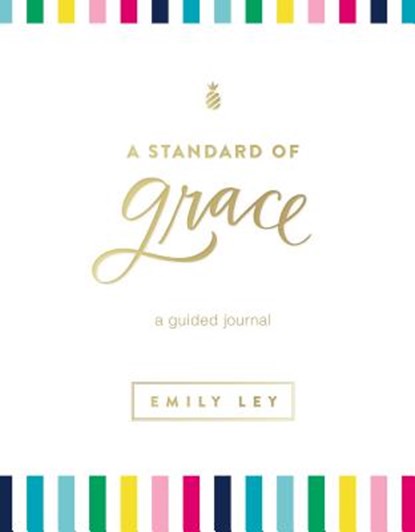 A Standard of Grace, Emily Ley - Gebonden - 9781400212446