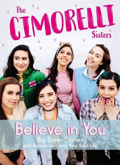 Believe in You, Christina Cimorelli ; Katherine Cimorelli ; Lisa Cimorelli ; Amy Cimorelli - Gebonden - 9781400213023