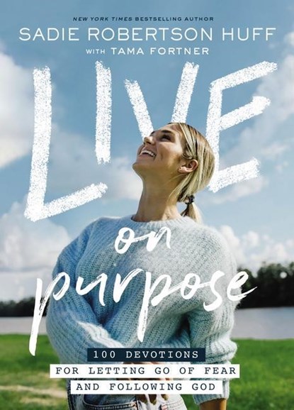 Huff, S: Live on Purpose, Sadie Robertson Huff - Gebonden - 9781400213092