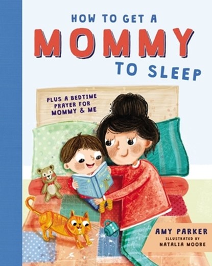 How to Get a Mommy to Sleep, Amy Parker - Gebonden - 9781400214617