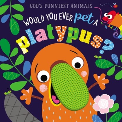 Would You Ever Pet a Platypus?, Thomas Nelson - Gebonden - 9781400215362