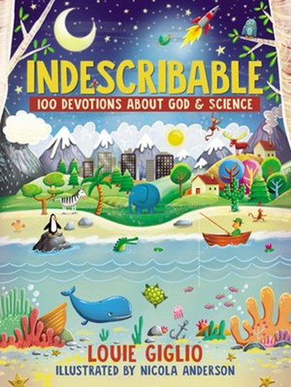 Indescribable, Louie Giglio - Ebook - 9781400216727