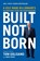 Built, Not Born, Tom Golisano - Paperback - 9781400217632