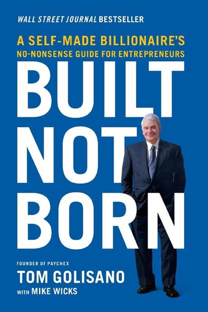 Built, Not Born, Tom Golisano - Paperback - 9781400217632