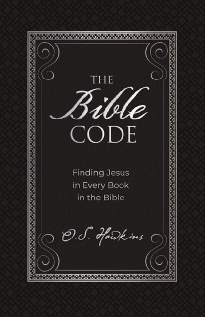 The Bible Code, O. S. Hawkins - Gebonden - 9781400217809