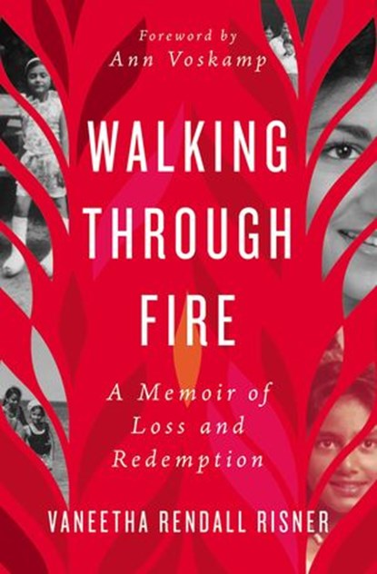 Walking Through Fire, Vaneetha Rendall Risner - Ebook - 9781400218127