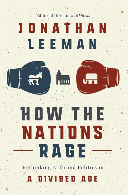 How the Nations Rage, Jonathan Leeman - Paperback - 9781400218448