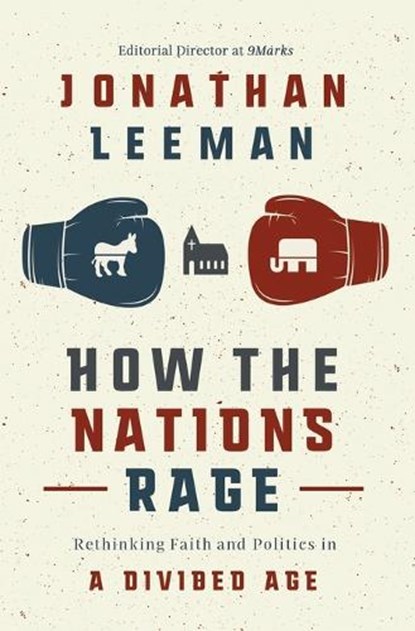 How the Nations Rage, Jonathan Leeman - Paperback - 9781400218448