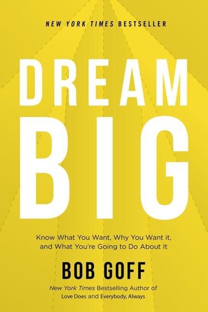 DREAM BIG, Bob Goff - Gebonden - 9781400219490