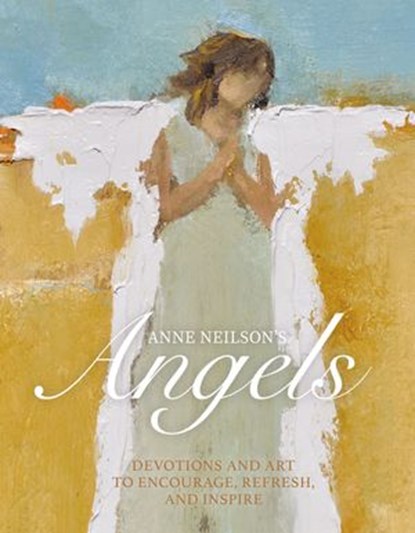 Anne Neilson's Angels, Anne Neilson - Ebook - 9781400220847