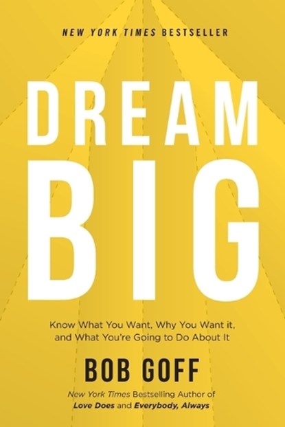 Dream Big, Bob Goff - Paperback - 9781400220977