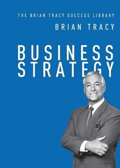 Business Strategy, Brian Tracy - Paperback - 9781400222117
