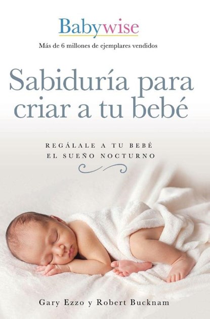 Sabiduría para criar a tu bebé | Softcover | On Becoming Baby Wise, Gary Ezzo - Paperback - 9781400223114
