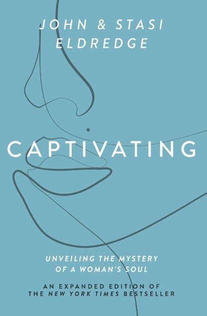 Captivating Expanded Edition, John Eldredge ; Stasi Eldredge - Paperback - 9781400225286