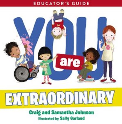 You Are Extraordinary Educator's Guide, Craig Johnson ; Samantha Johnson - Ebook - 9781400225910