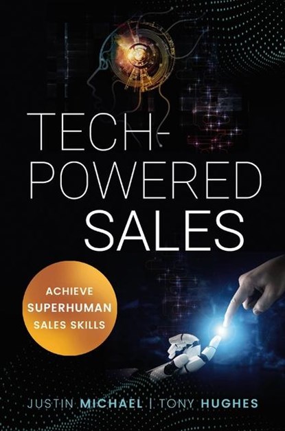 Tech-Powered Sales, Justin Michael ; Tony Hughes - Paperback - 9781400226528