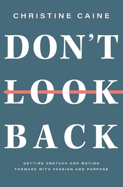 Don't Look Back, Christine Caine - Paperback - 9781400226665