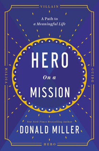 Hero on a Mission, Donald Miller - Ebook - 9781400228027