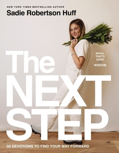 The Next Step, Sadie Robertson Huff - Gebonden - 9781400228591
