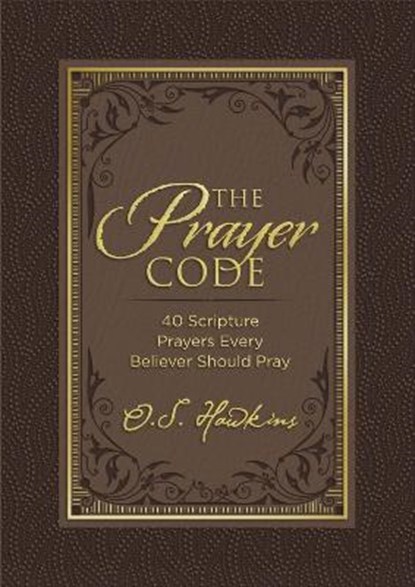 The Prayer Code, O. S. Hawkins - Gebonden - 9781400229291