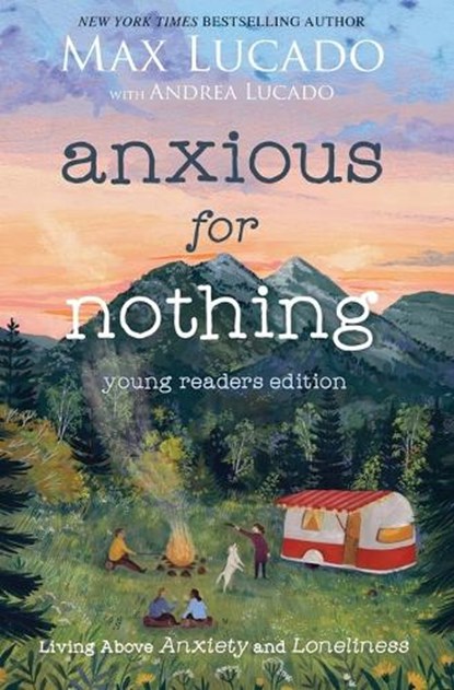 Anxious for Nothing (Young Readers Edition), Max Lucado - Paperback - 9781400229543