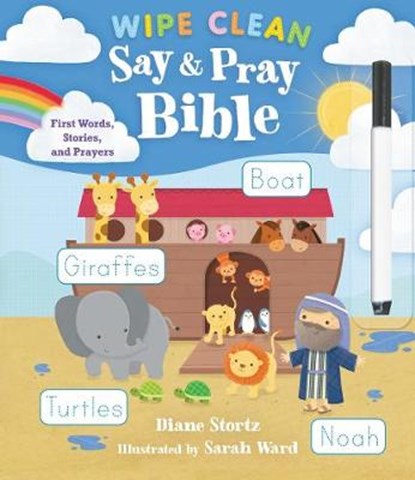 Say and Pray Bible Wipe Clean: First Words, Stories, and Prayers, Diane M. Stortz - Paperback - 9781400229826