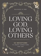 Loving God, Loving Others | Blessed Is She | 