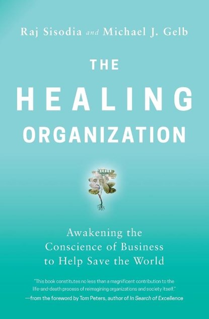 Sisodia, R: Healing Organization, Raj Sisodia ; Michael J. Gelb - Paperback - 9781400230570