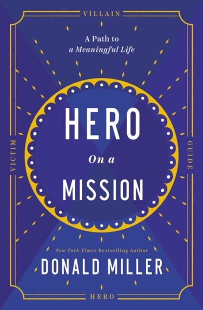 Hero on a Mission, Donald Miller - Paperback - 9781400232048