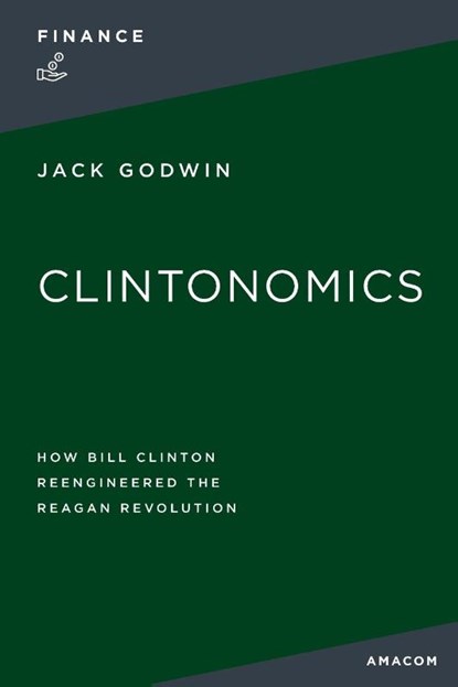Clintonomics, Jack Godwin - Paperback - 9781400232277